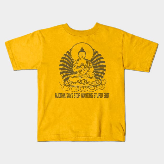 Buddha Says Kids T-Shirt by Gsweathers